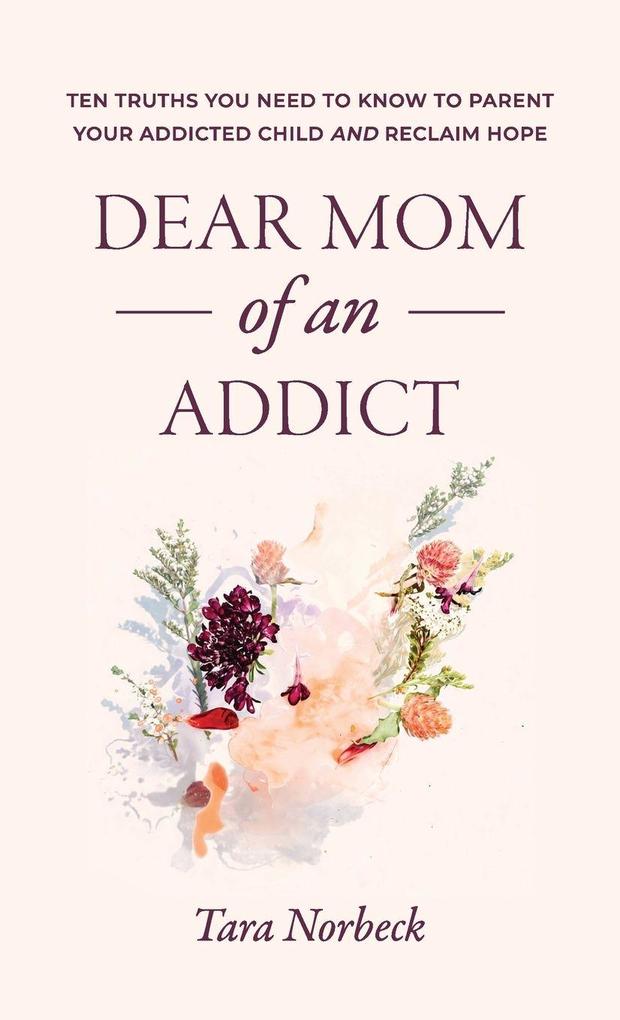Dear Mom of an Addict