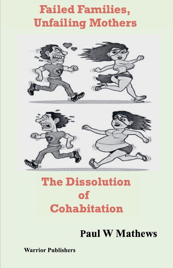 Failed Families Unfailing Mothers The Dissolution of Cohabitation