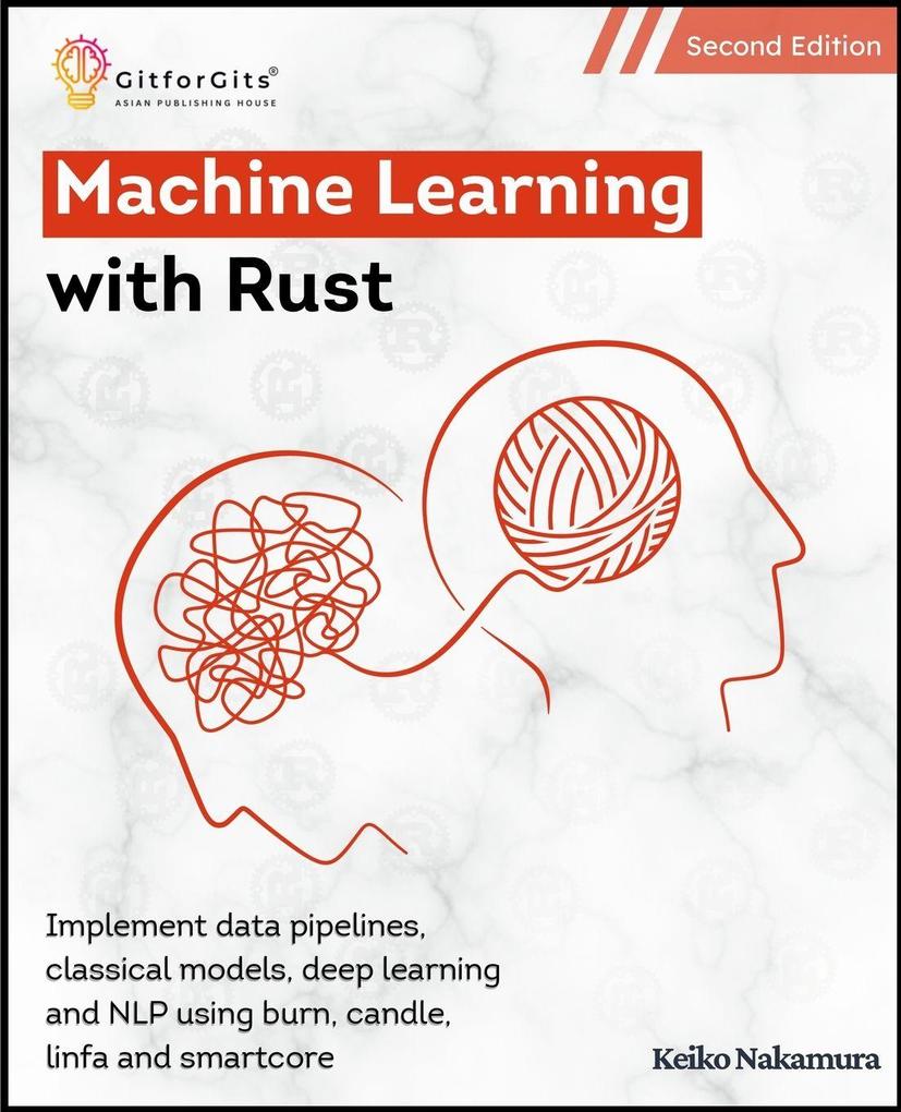 Machine Learning with Rust Second Edition
