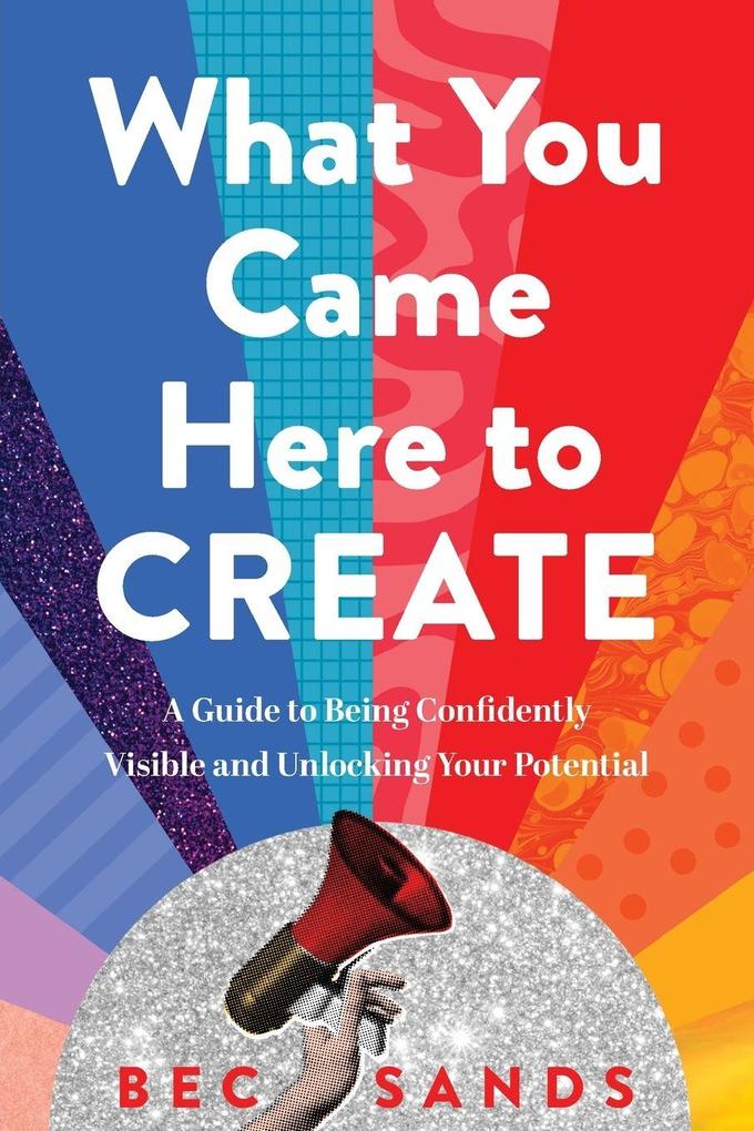 What You Came Here to Create