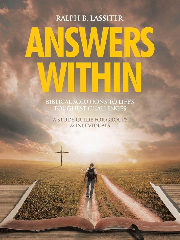 ANSWERS WITHIN Biblical Solutions to Life's Toughest Challenges
