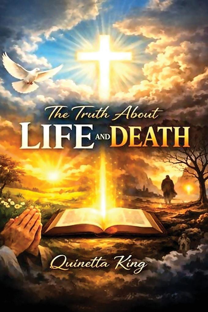 The Truth About Life and Death