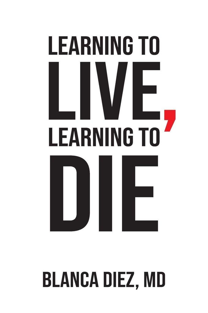 Learning to Live Learning to Die