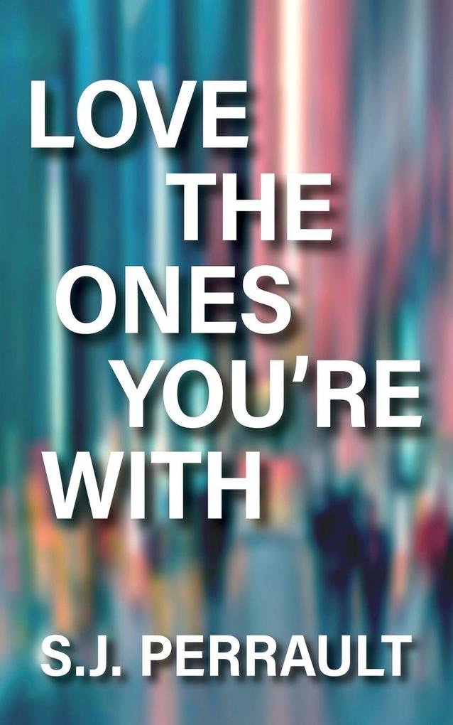 Love the Ones You're With