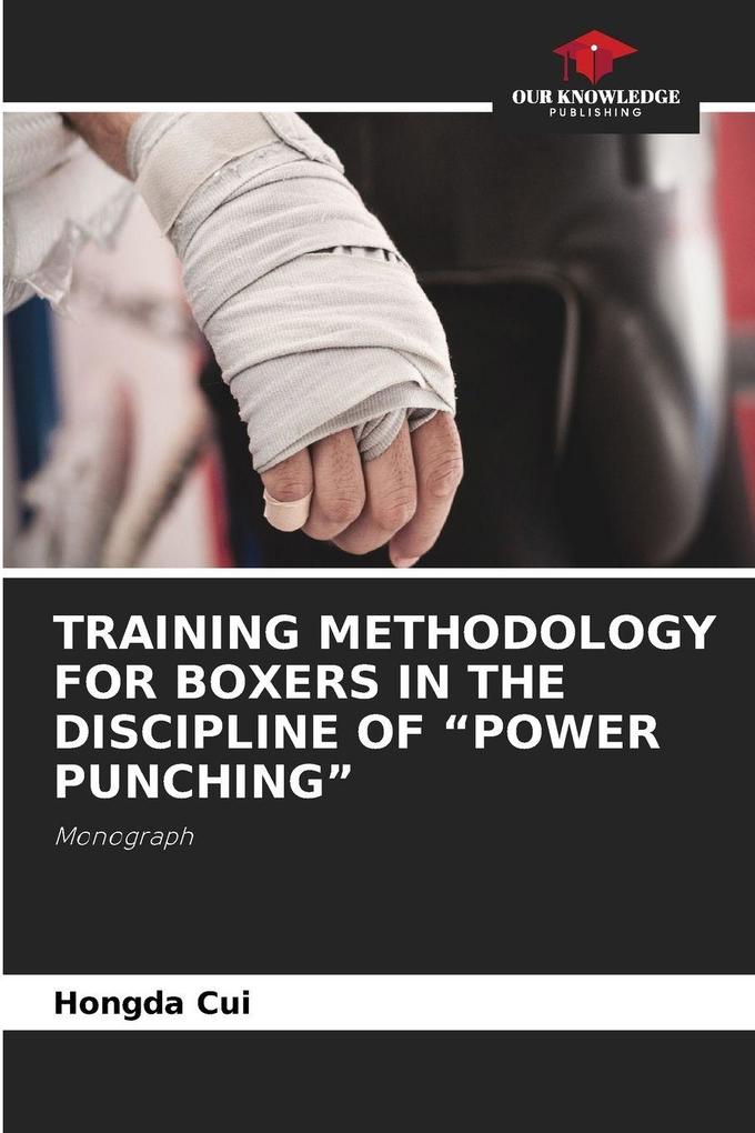 TRAINING METHODOLOGY FOR BOXERS IN THE DISCIPLINE OF 'POWER PUNCHING'