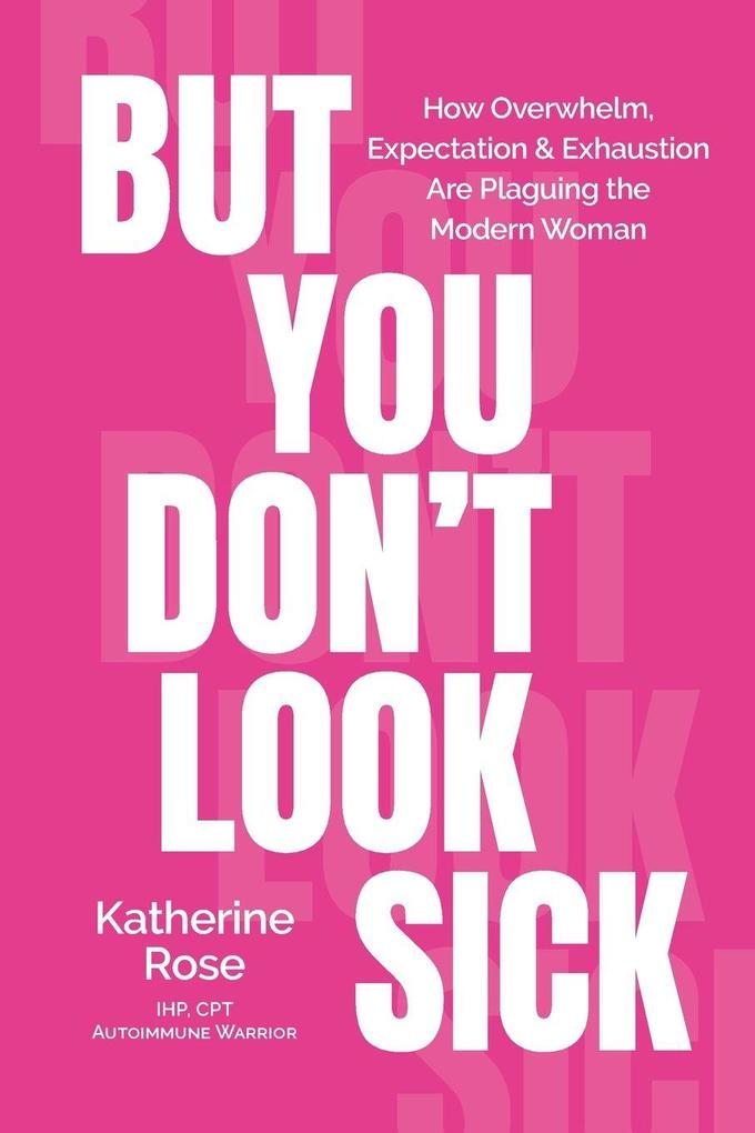 But You Don't Look Sick
