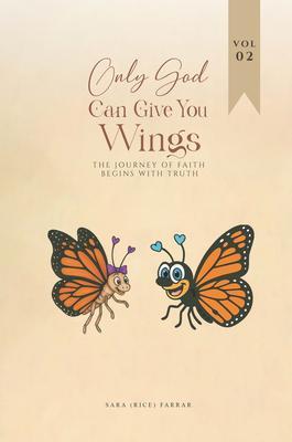 Only God Can Give You Wings (Volume 2)