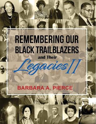 Remembering Our Black Trailblazers and Their Legacies II
