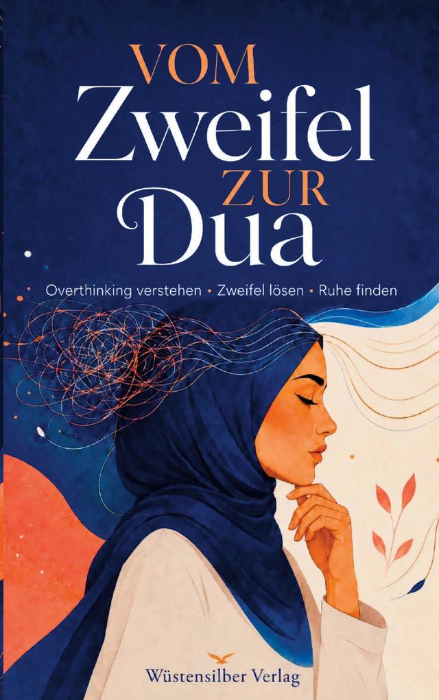Vom Zweifel zur Dua - Wie du Overthinking loslässt dein Herz beruhigst und wieder Vertrauen findest