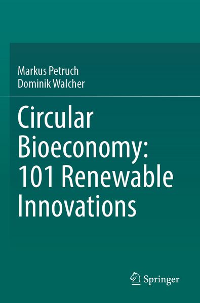 Circular Bioeconomy: 101 Renewable Innovations