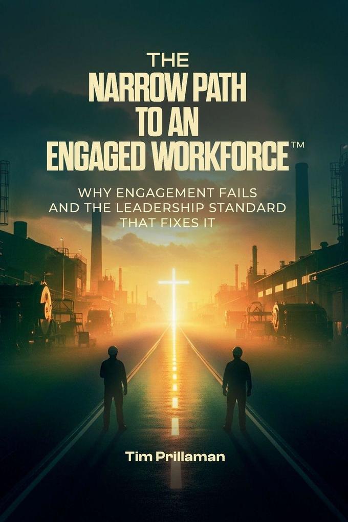 The Narrow Path to an Engaged Workforce
