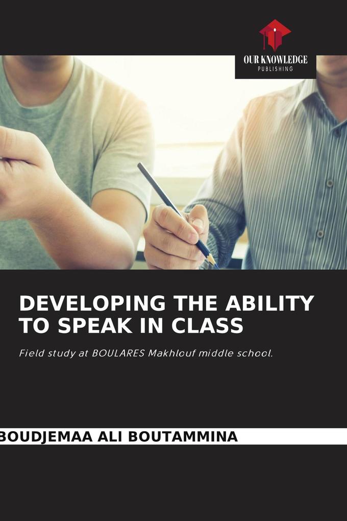 DEVELOPING THE ABILITY TO SPEAK IN CLASS