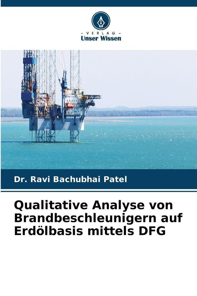 Qualitative Analyse von Brandbeschleunigern auf Erdölbasis mittels DFG