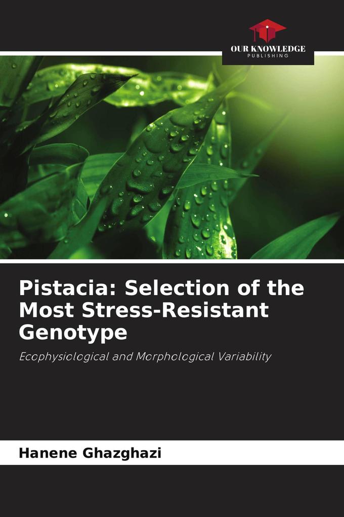 Pistacia: Selection of the Most Stress-Resistant Genotype