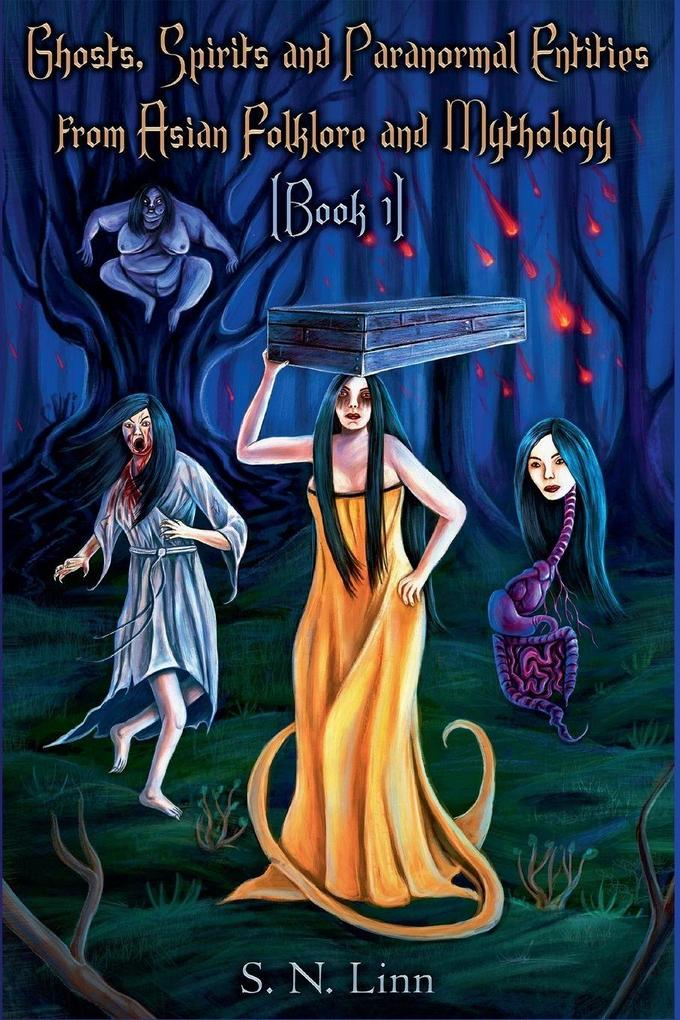 Ghosts Spirits and Paranormal Entities from Asian Folklore and Mythology (Book 1)