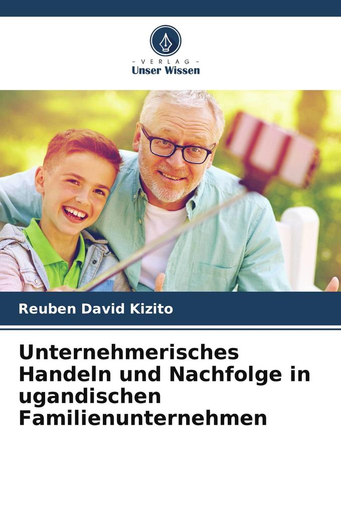 Unternehmerisches Handeln und Nachfolge in ugandischen Familienunternehmen
