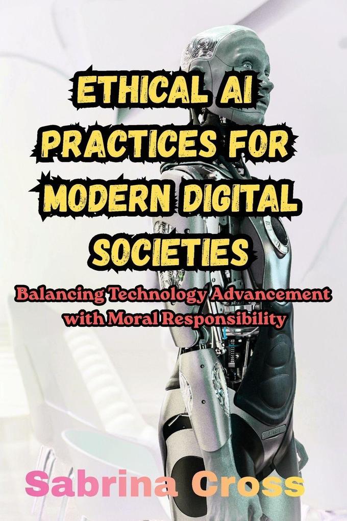 Ethical AI Practices for Modern Digital Societies