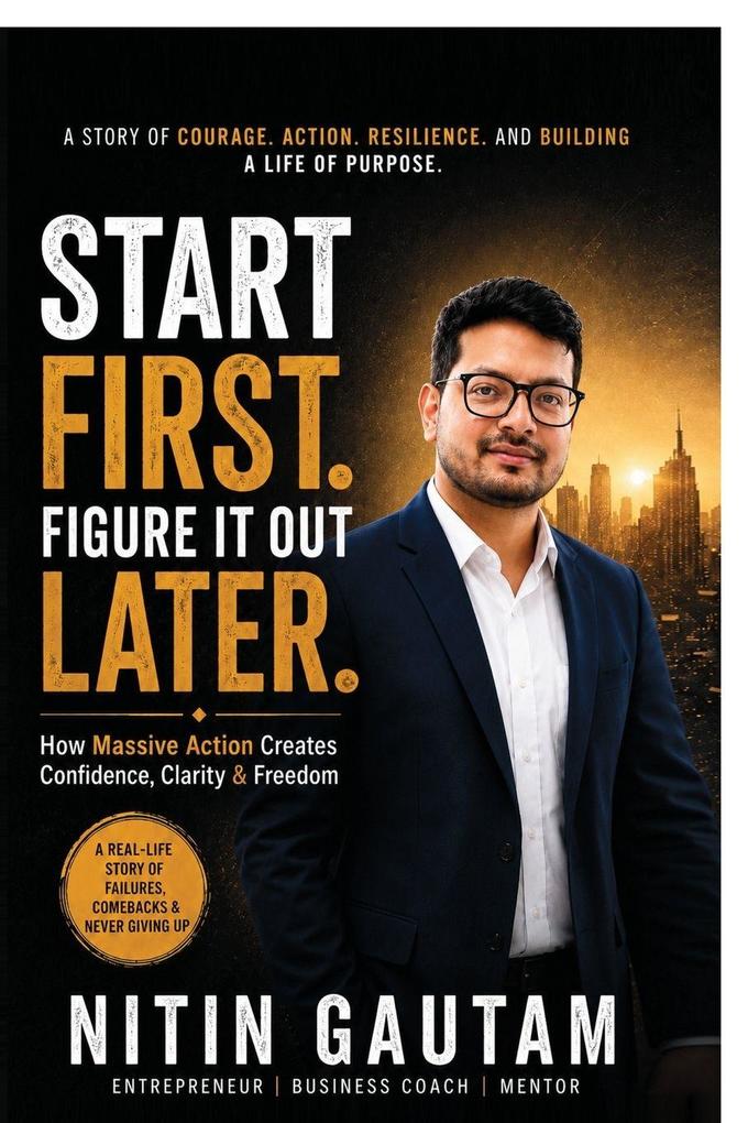 Start First. Figure It Out Later.