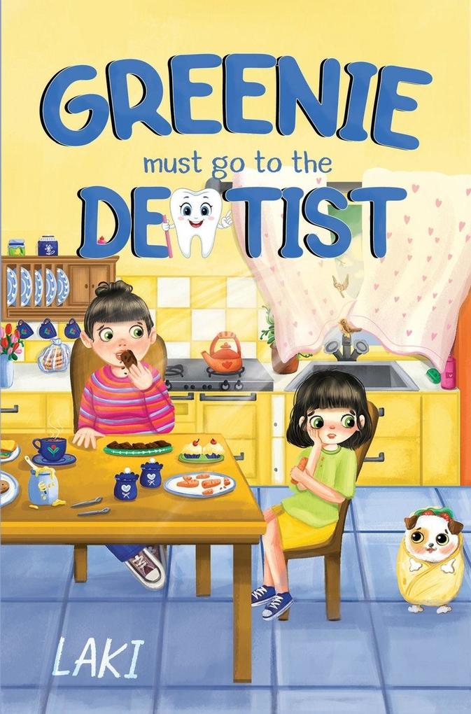 Greenie MUST go to the Dentist