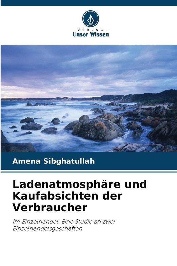 Ladenatmosphäre und Kaufabsichten der Verbraucher