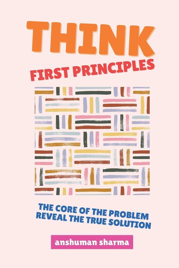 Think First Principles