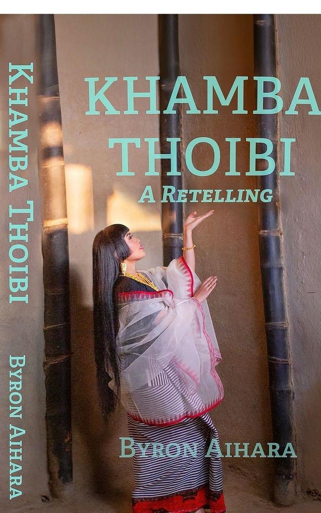 Khamba Thoibi A Retelling