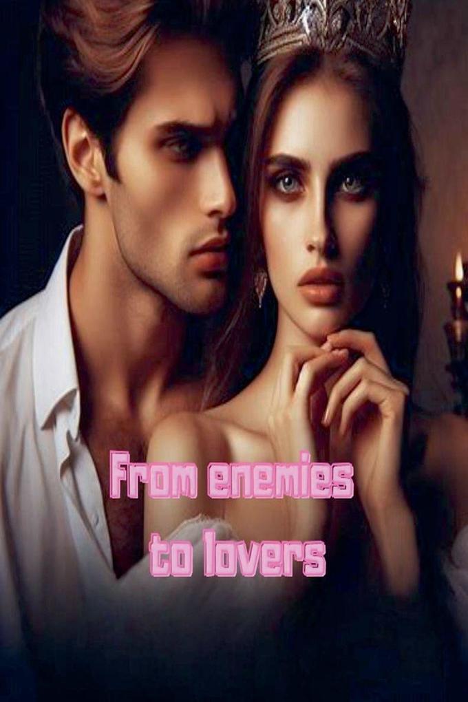 From enemies to lovers
