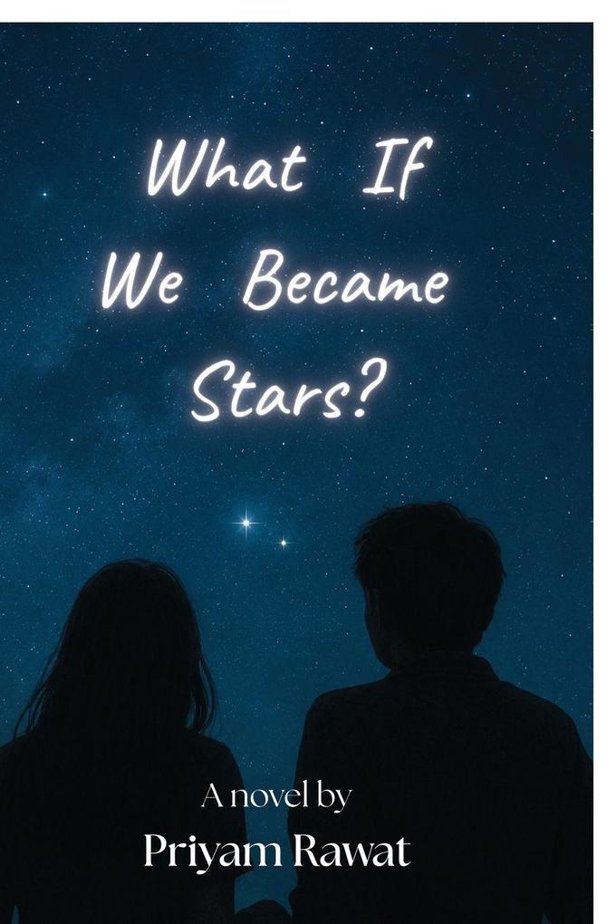 What If We Became Stars?