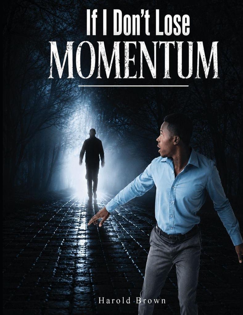 If I Don't Lose Momentum