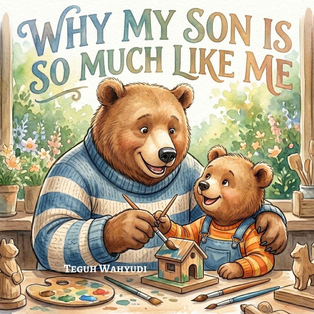 Why My Son is So Much Like Me