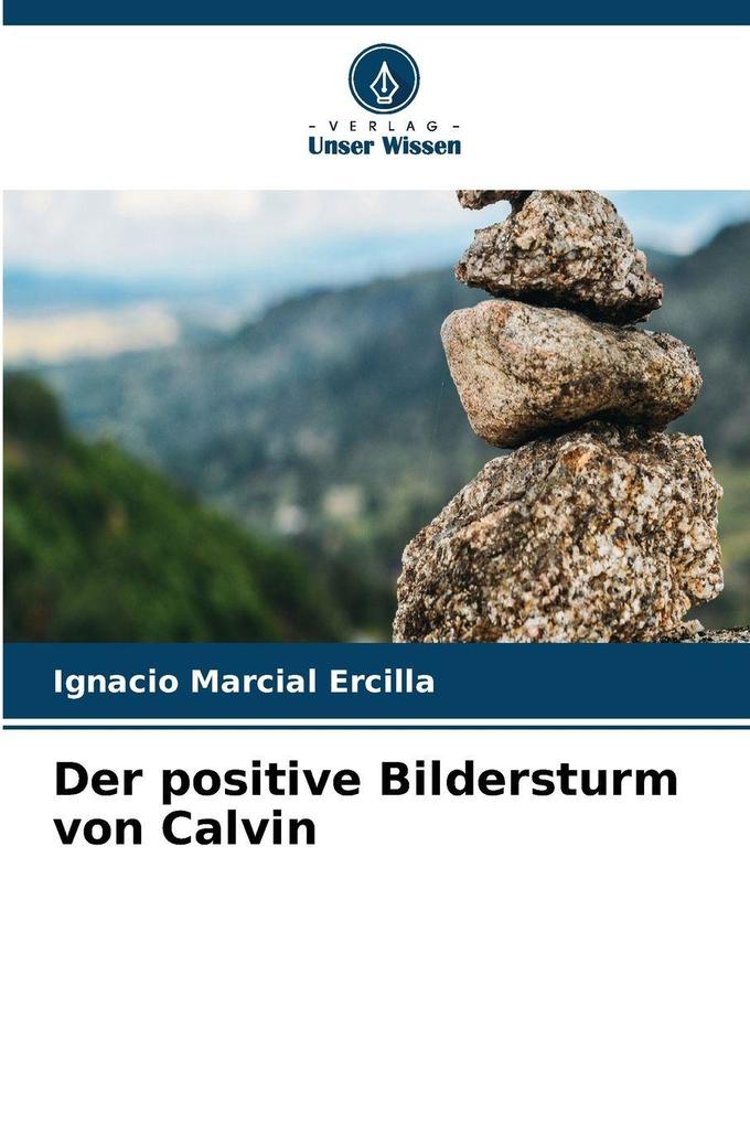 Der positive Bildersturm von Calvin