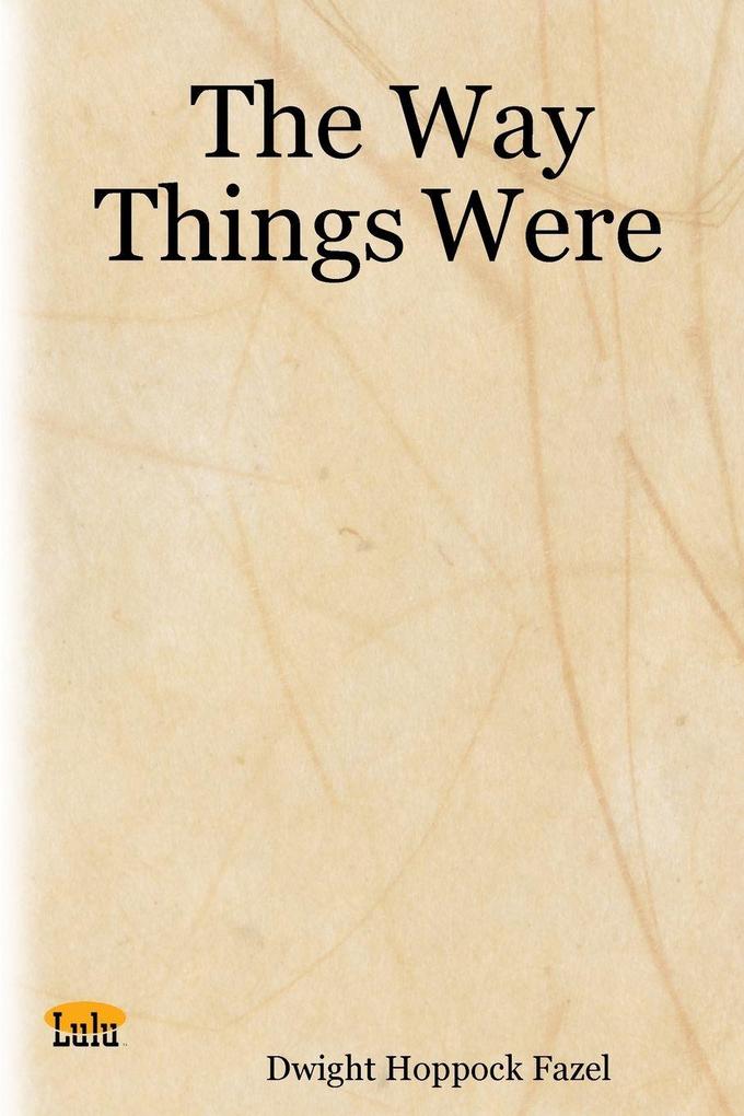 The Way Things Were