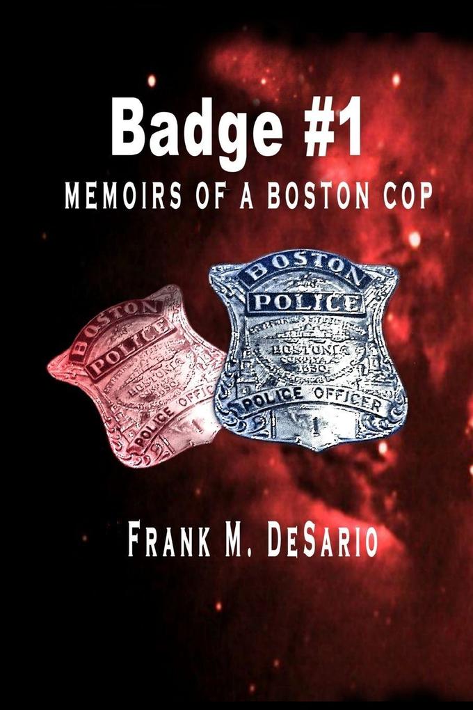 Badge #1 - Memoirs of a Boston Cop