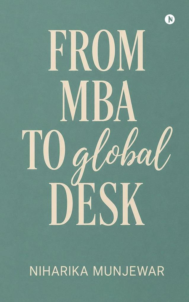 FROM MBA TO GLOBAL DESK