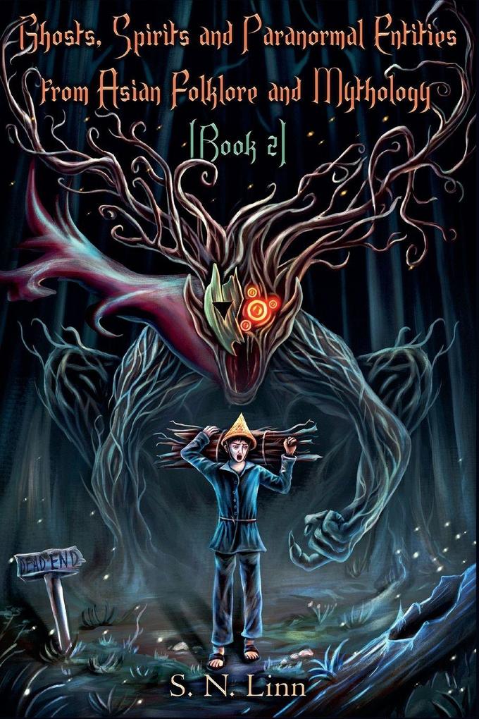 Ghosts Spirits and Paranormal Entities from Asian Folklore and Mythology (Book 2)