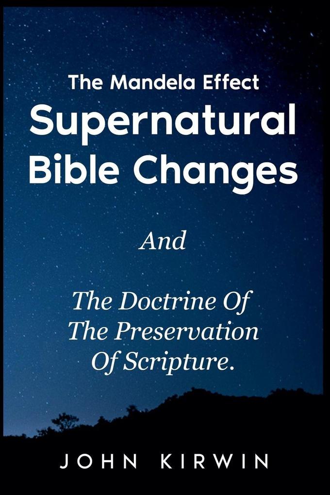 The Mandela Effect Supernatural Bible Changes And The Doctrine Of The Preservation Of Scripture