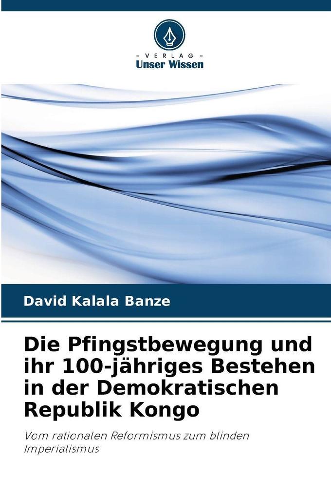 Die Pfingstbewegung und ihr 100-jähriges Bestehen in der Demokratischen Republik Kongo