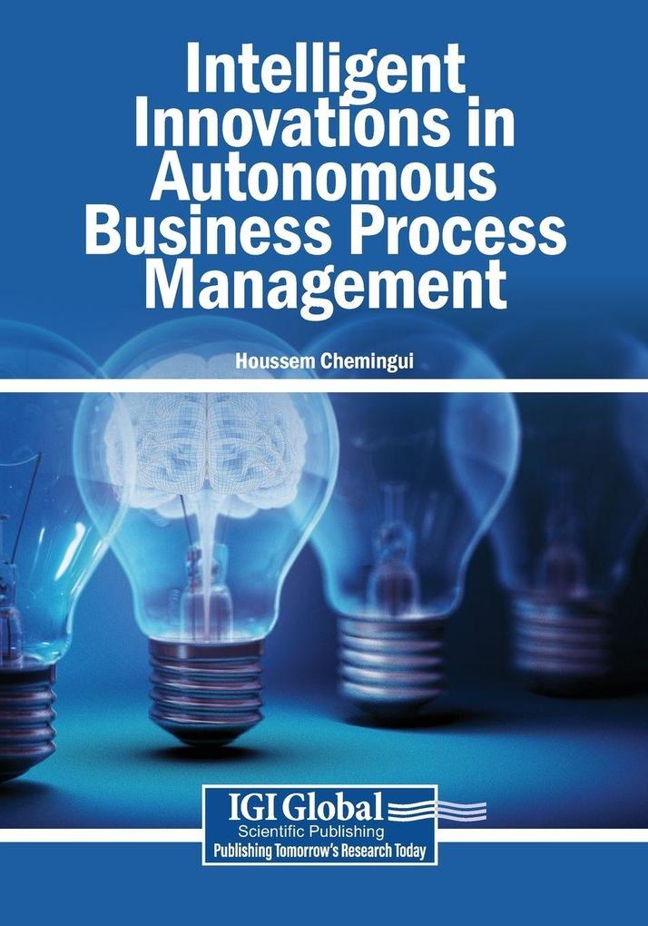 Intelligent Innovations in Autonomous Business Process Management
