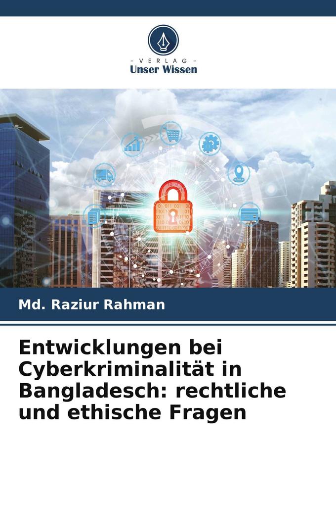 Entwicklungen bei Cyberkriminalität in Bangladesch: rechtliche und ethische Fragen