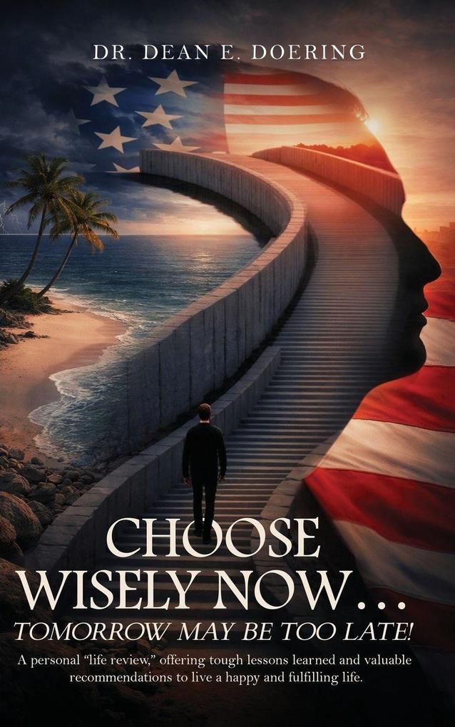 Choose Wisely Now... Tomorrow May Be Too Late!