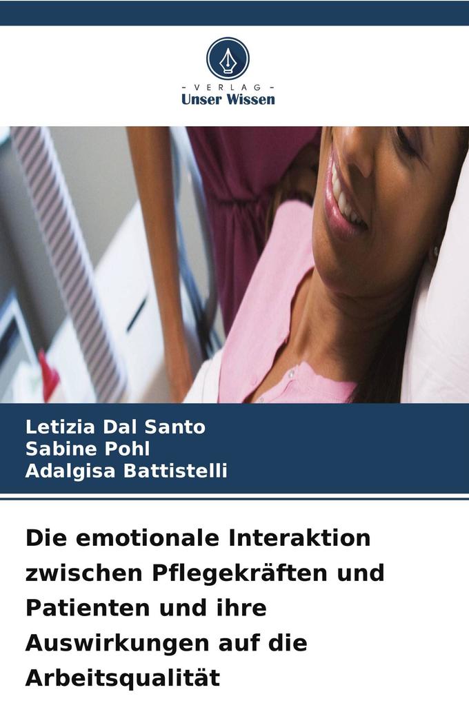 Die emotionale Interaktion zwischen Pflegekräften und Patienten und ihre Auswirkungen auf die Arbeitsqualität