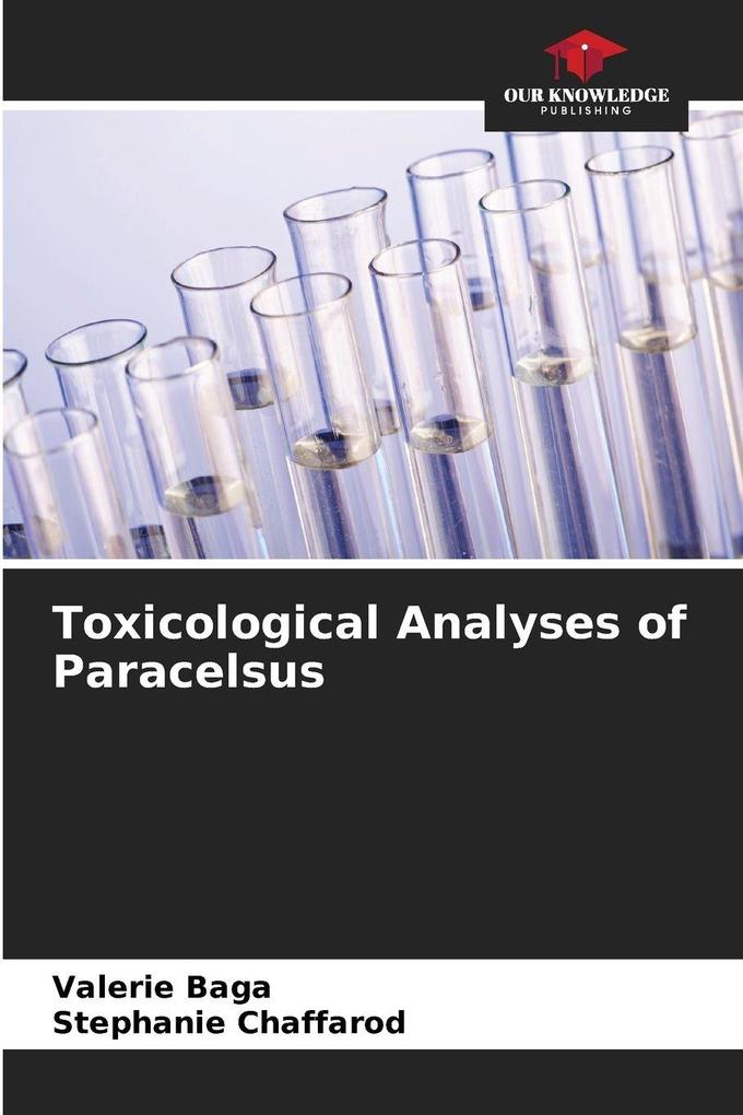 Toxicological Analyses of Paracelsus