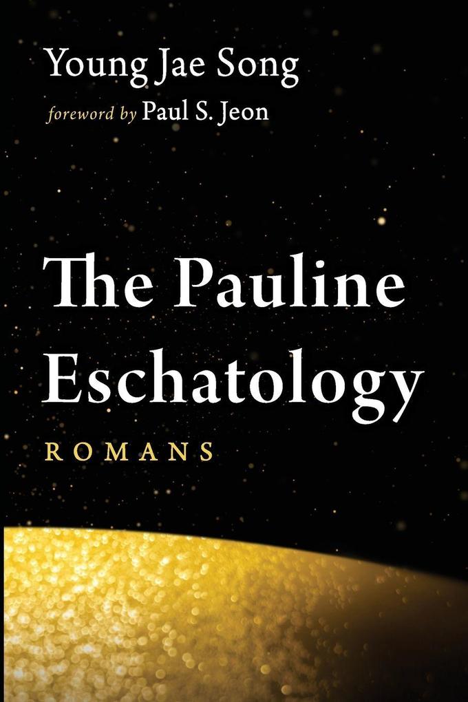 The Pauline Eschatology