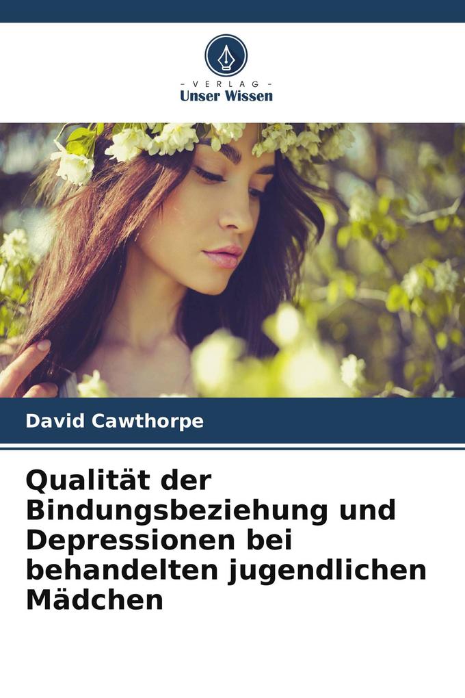 Qualität der Bindungsbeziehung und Depressionen bei behandelten jugendlichen Mädchen