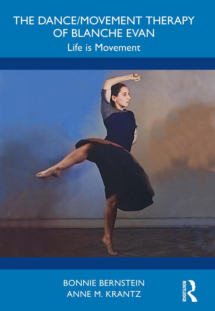 The Dance/Movement Therapy of Blanche Evan