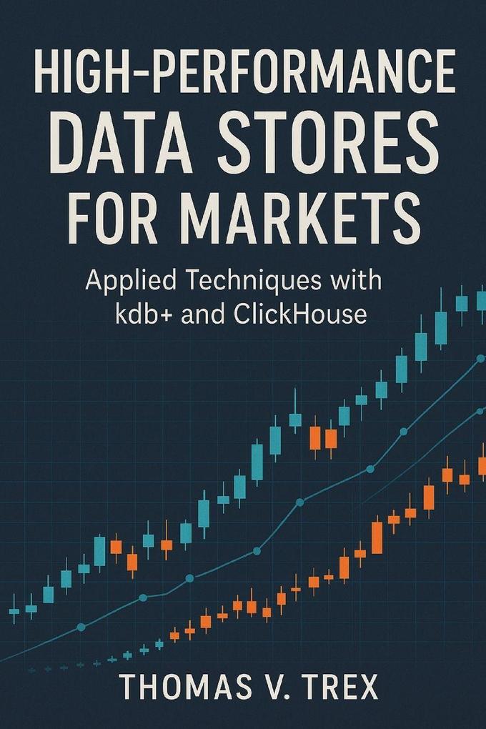 High-Performance Data Stores for Markets