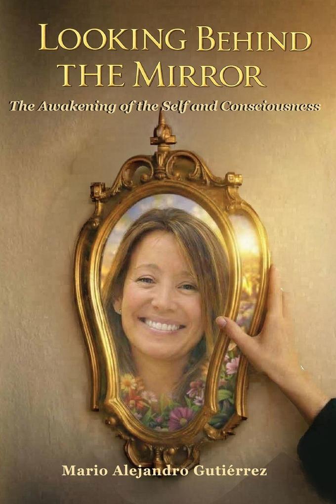 Looking Behind the Mirror. The Awakening of the Self and Consciousness