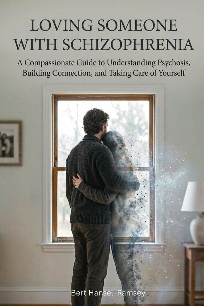 Loving Someone with Schizophrenia
