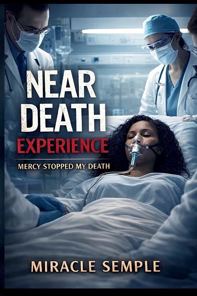 NEAR DEATH EXPERIENCE