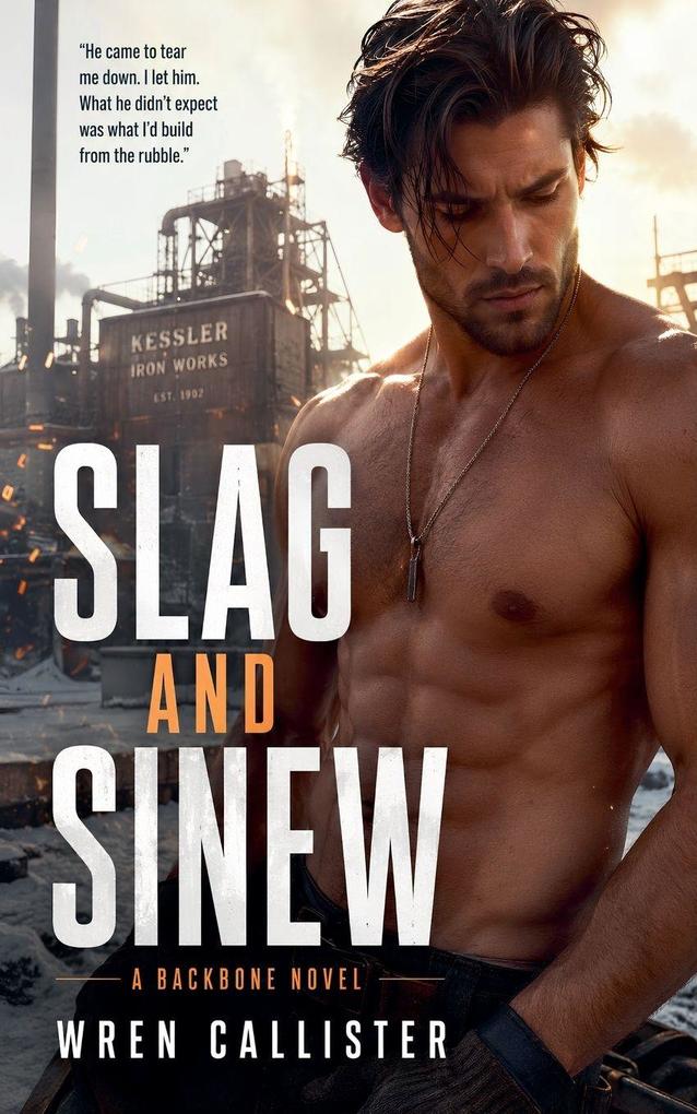 Slag and Sinew